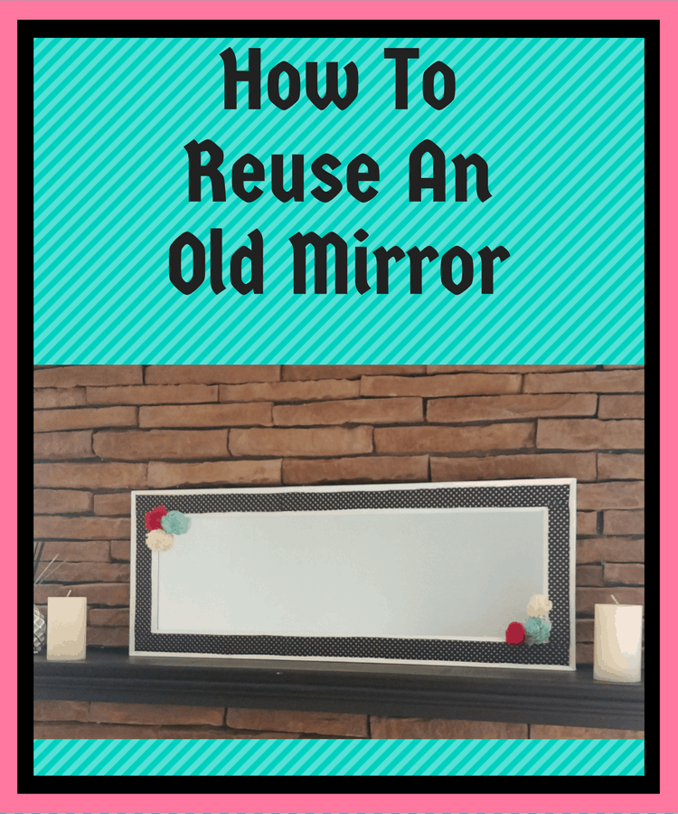 How to reuse an old mirror to create a new, modern piece of home decor. Create your own style with this tutorial. Works great for farmhouse fixer upper style decorations.
