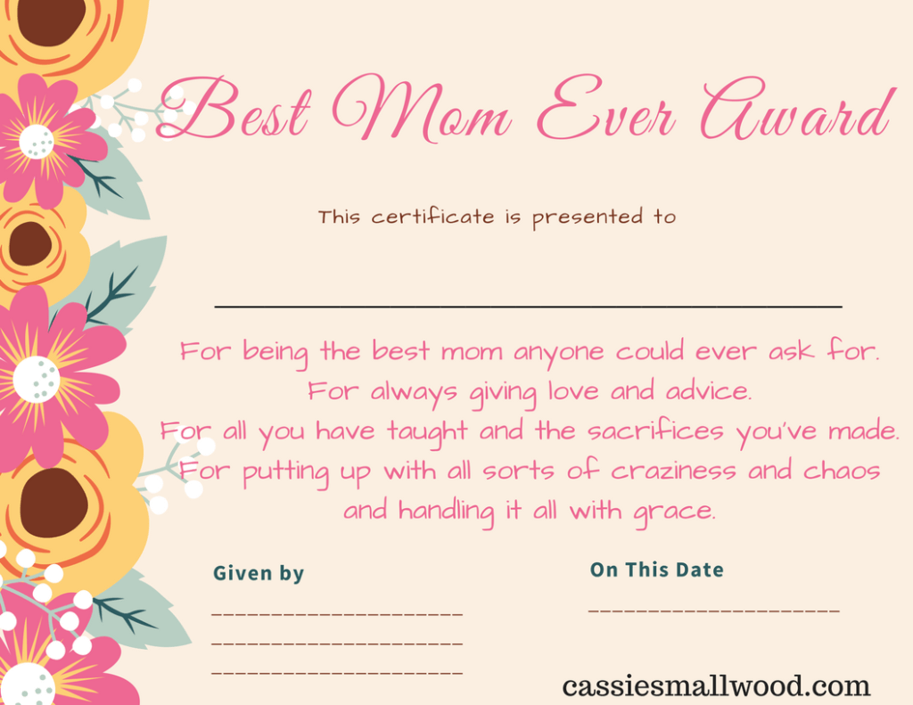 Free Printable Mother's Day Certificate Best Mom Ever award free printable template to print out for a free thoughtful Mother's Day gift. Great gift idea from kids for the worlds best mom to show her how much you love her. Best Mom appreciation certificate free printable pdf Mother's Day award template