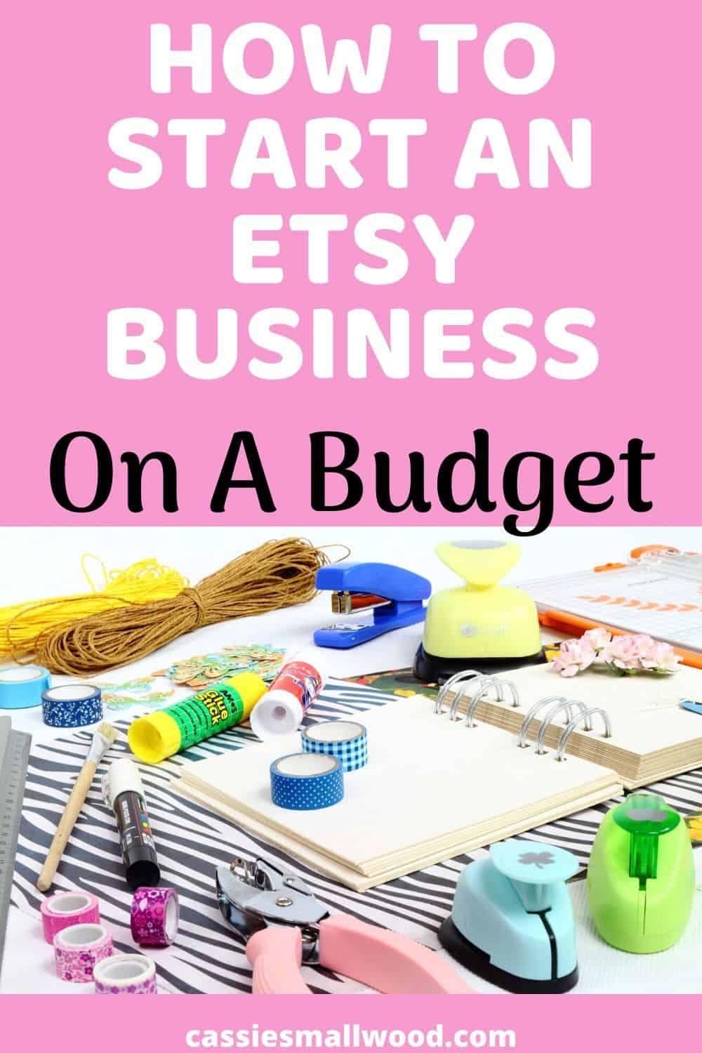 Tips and ideas for how to start an Etsy shop on a budget under $100. What items to make and sell with low material costs, pricing your items to make money and how to open an inexpensive small business so you can make extra cash from home. Easy DIY ways to save money on marketing, shipping and packaging in your craft business. #sellingcrafts #sellonetsy