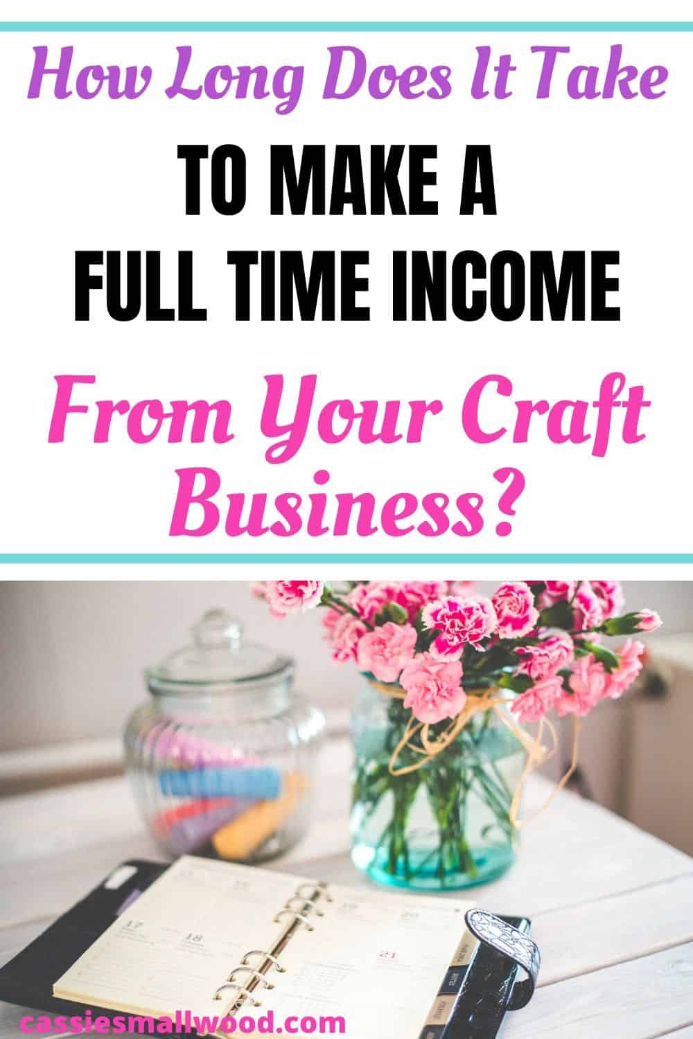 How long does it take to earn a full time income from selling crafts? I show you how you can earn money fast with your craft business so you can quit your 9 to 5 job and make a living selling handmade items on Etsy and Amazon Handmade. How to start selling easy diy crafts as a small business to make extra cash and become an entrepreneur who can support a family and lifestyle of your dreams. #etsysellingtips #craftbusinessideas