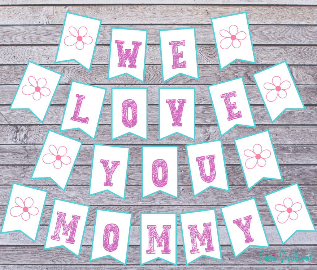 5 Pretty Printable Mother’s Day Banners - Cassie Smallwood