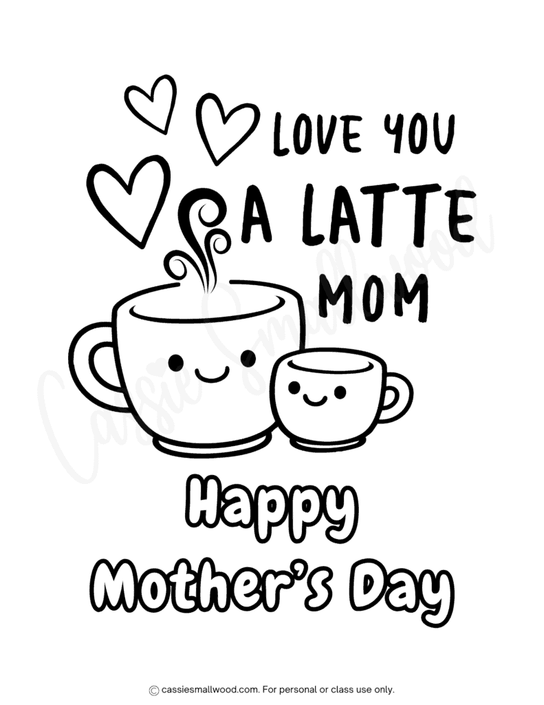 I love you a latte mom coloring page for Mother's Day free printable pdf, easy Happy Mother's Day coloring sheet for preschoolers