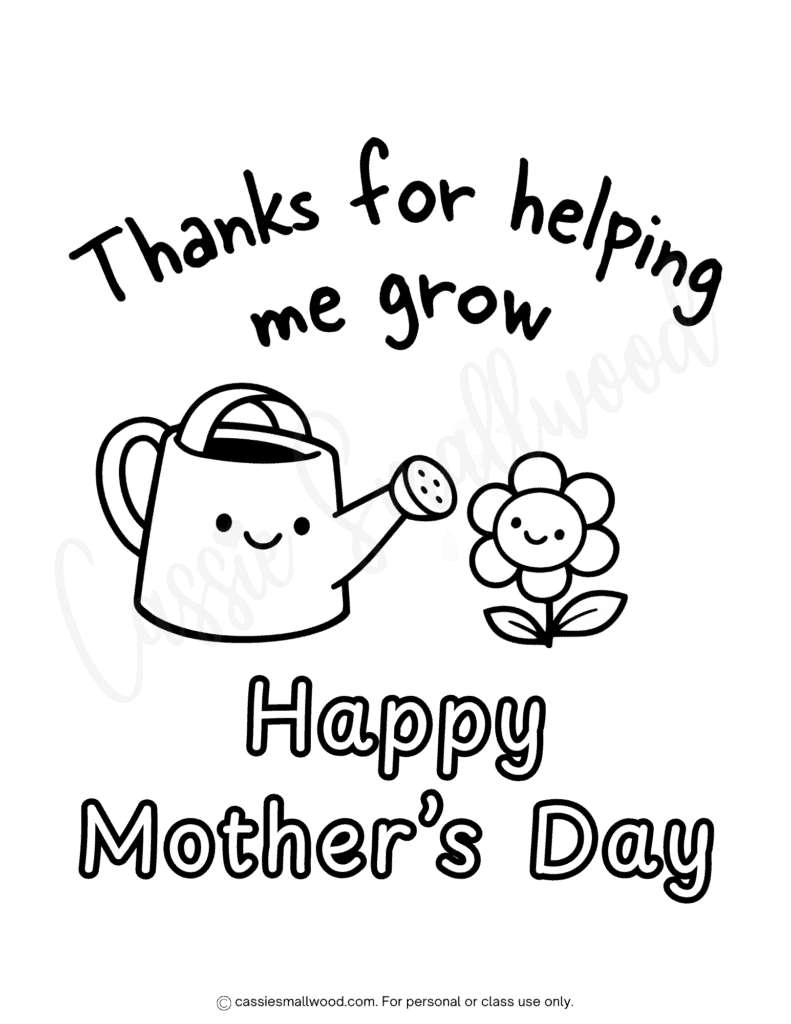 cute thanks for helping me grow Mother's Day coloring page free printable pdf, cute Happy Mother's Day coloring sheet preschool and kindergarten