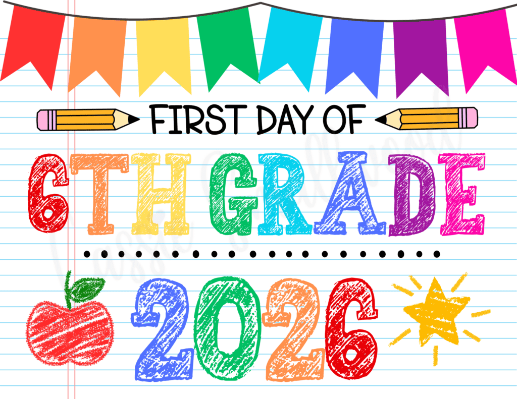 free printable 2026 first day of school sign pdf, free download first day of 6th grade sign, 1st day of school photo sign 2026-2027